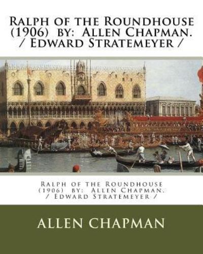 Cover for Allen Chapman · Ralph of the Roundhouse (1906) by (Paperback Book) (2017)