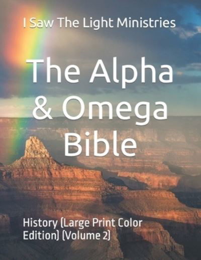 Cover for I Saw the Light Ministries · The Alpha &amp; Omega Bible (Paperback Bog) (2017)