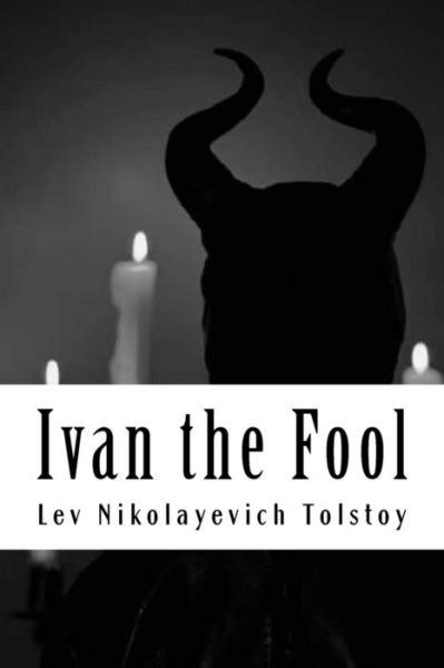 Cover for Lev Nikolayevich Tolstoy · Ivan the Fool (Pocketbok) (2018)