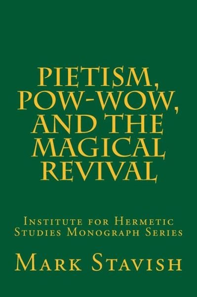 Cover for Mark Stavish · Pietism, Pow-Wow, and the Magical Revival (Pocketbok) (2018)