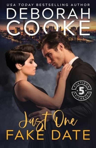 Cover for Deborah Cooke · Just One Fake Date: A Contemporary Romance - Flatiron Five Fitness (Pocketbok) (2020)