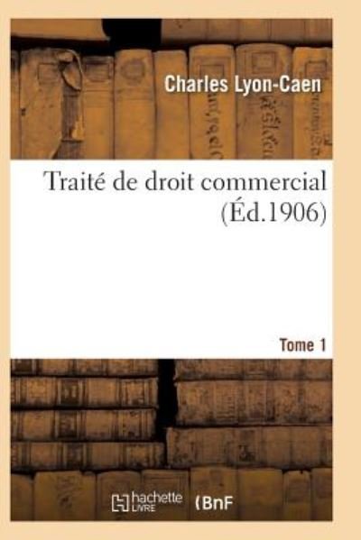 Cover for Lyon-Caen-C · Traite de Droit Commercial T01 - Sciences Sociales (Taschenbuch) (2016)