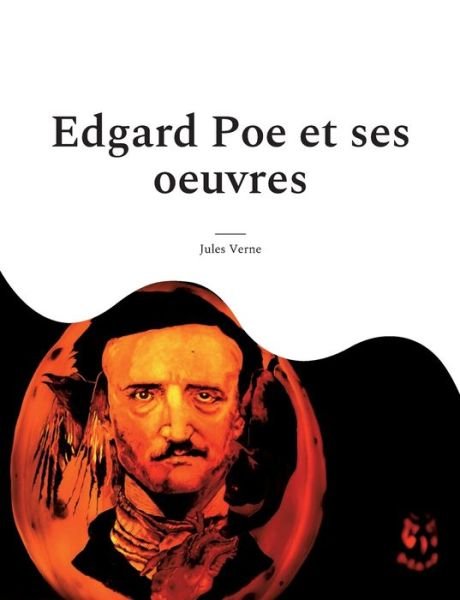 Cover for Jules Verne · Edgard Poe et ses oeuvres (Paperback Book) (2022)