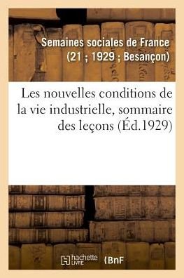 Cover for Semaines Sociales · Les Nouvelles Conditions de la Vie Industrielle, Sommaire Des Lecons (Taschenbuch) (2018)