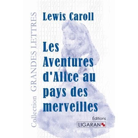 Cover for Lewis Carroll · Les Aventures d'Alice au pays des merveilles (grands caractères) (Paperback Book) (2015)