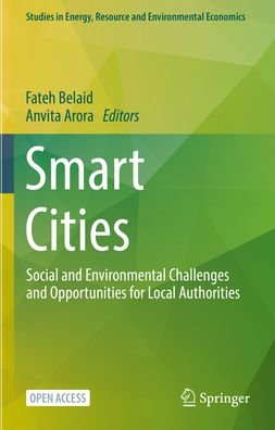 Smart Cities: Social and Environmental Challenges and Opportunities for Local Authorities - Studies in Energy, Resource and Environmental Economics (Hardcover Book) [1st ed. 2024 edition] (2023)