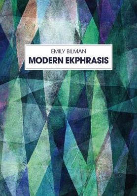 Cover for Emilie Bilman · Modern Ekphrasis (Paperback Book) [New edition] (2013)