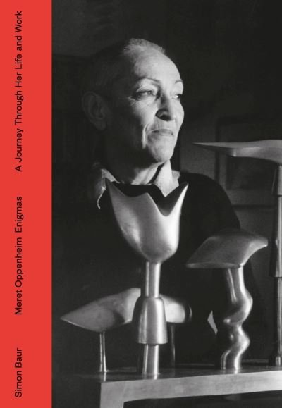 Cover for Simon Baur · Meret Oppenheim - Enigmas: A Journey Through Life and Work (Inbunden Bok) (2022)