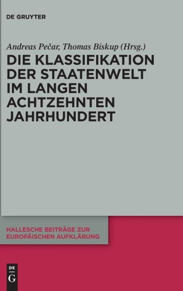 Cover for Andreas Pecar · Die Klassifikation Der Staatenwelt Im Langen Achtzehnten Jahrhundert (Hardcover Book) (2021)