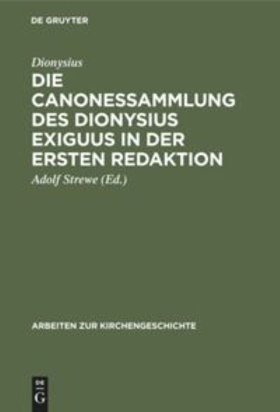 Cover for Dionysius · Canonessammlung des Dionysius Exiguus in der Ersten Redaktion (Book) (1931)