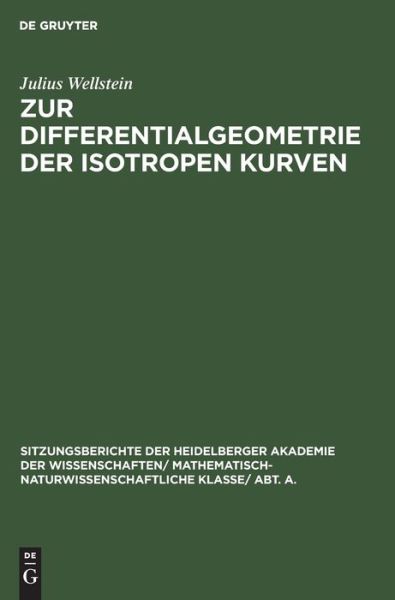 Cover for Julius Wellstein · Zur Differentialgeometrie der Isotropen Kurven (Book) (1924)