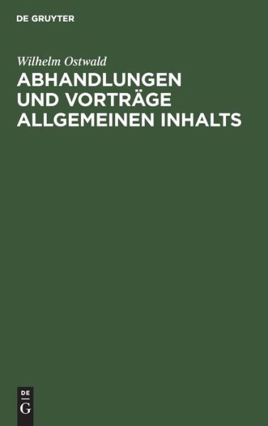 Cover for Wilhelm Ostwald · Abhandlungen und Vorträge allgemeinen Inhalts (Hardcover Book) (1904)