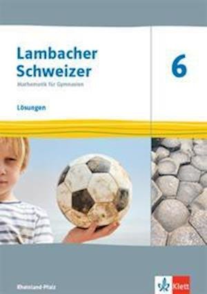 Cover for Klett Ernst /Schulbuch · Lambacher Schweizer Mathematik 6. Lösungen Klasse 6. Ausgabe Rheinland-Pfalz (Paperback Book) (2022)