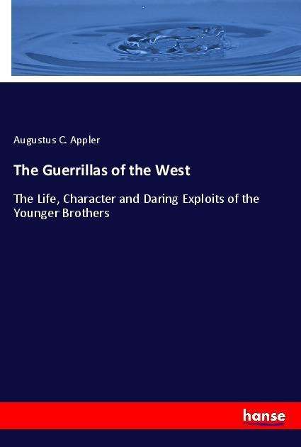 Cover for Appler · The Guerrillas of the West (Book)