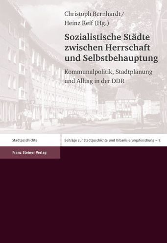 Cover for Christoph Bernhardt · Sozialistische Stadte Zwischen Herrschaft Und Selbstbehauptung (Hardcover Book) (2009)