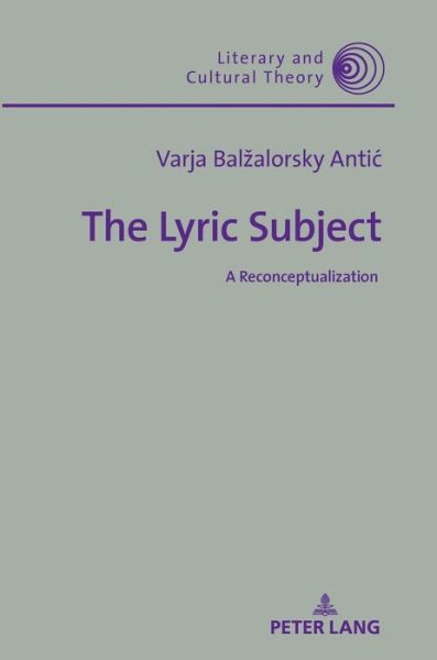 Cover for Varja Balzalorsky Antic · The Lyric Subject: A Reconceptualization - Literary &amp; Cultural Theory (Hardcover Book) [New edition] (2022)