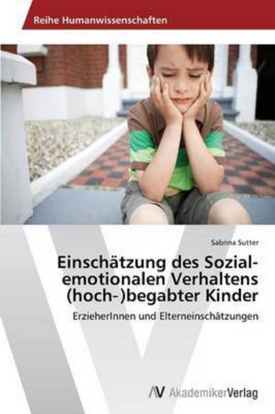 Cover for Sutter Sabrina · Einschatzung Des Sozial-emotionalen Verhaltens (Hoch )begabter Kinder (Paperback Book) (2013)