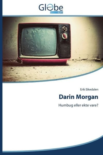 Cover for Erik Eikedalen · Darin Morgan: Humbug eller Ekte Vare? (Paperback Bog) [Norwegian edition] (2014)