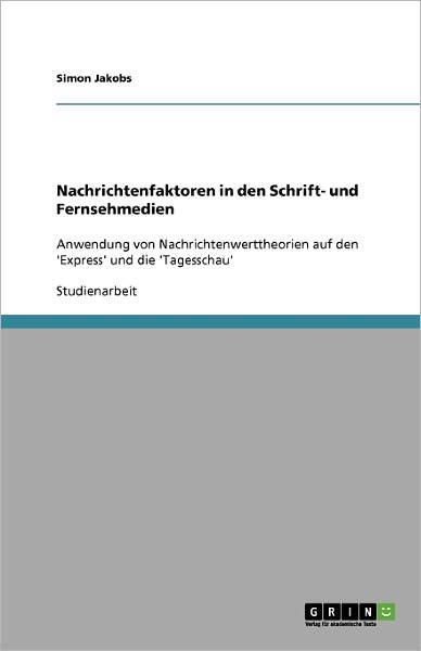 Cover for Jakobs · Nachrichtenfaktoren in den Schri (Book) [German edition] (2009)