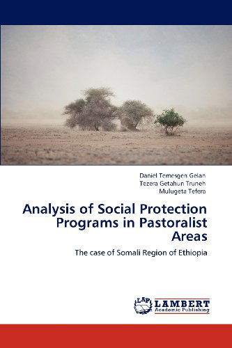 Cover for Mulugeta Tefera · Analysis of Social Protection Programs in  Pastoralist Areas: the Case of Somali Region of Ethiopia (Paperback Book) (2012)