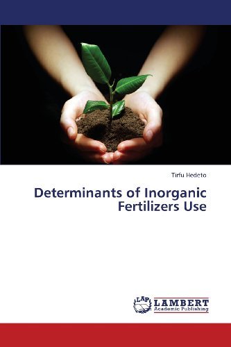 Determinants of Inorganic Fertilizers Use - Tirfu Hedeto - Książki - LAP LAMBERT Academic Publishing - 9783659330636 - 10 maja 2013