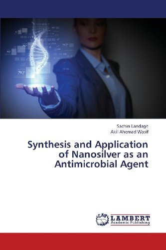 Cover for Akil Ahemad Wasif · Synthesis and Application of Nanosilver As an Antimicrobial Agent (Paperback Bog) (2013)