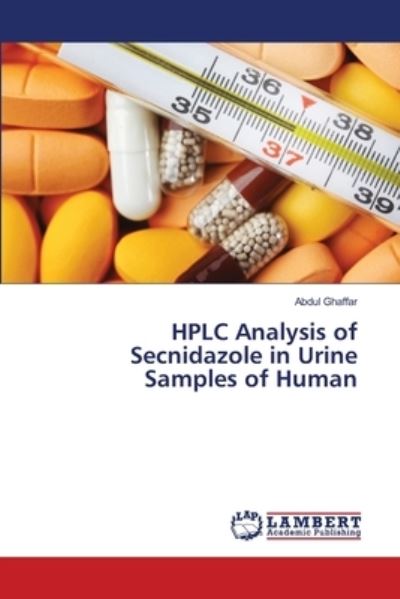 HPLC Analysis of Secnidazole in - Ghaffar - Books -  - 9783659471636 - October 11, 2013