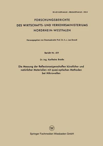 Cover for Karlheinz Brocks · Die Messung Der Reflexionseigenschaften Kunstlicher Und Naturlicher Materialien Mit Quasi-Optischen Methoden Bei Mikrowellen - Forschungsberichte Des Wirtschafts- Und Verkehrsministeriums (Paperback Book) [1957 edition] (1957)