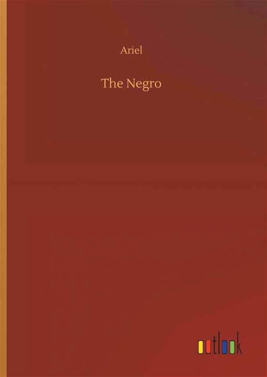 The Negro - Ariel - Libros -  - 9783734075636 - 25 de septiembre de 2019
