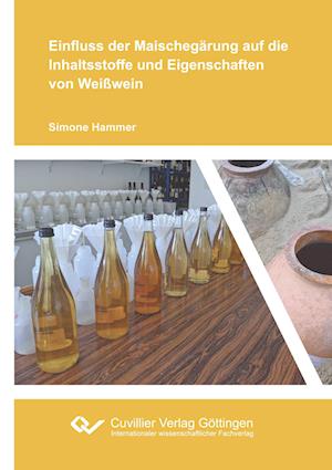 Cover for Simone Hammer · Einfluss der Maischegärung auf die Inhaltsstoffe und Eigenschaften von Weißwein (Paperback Book) (2020)
