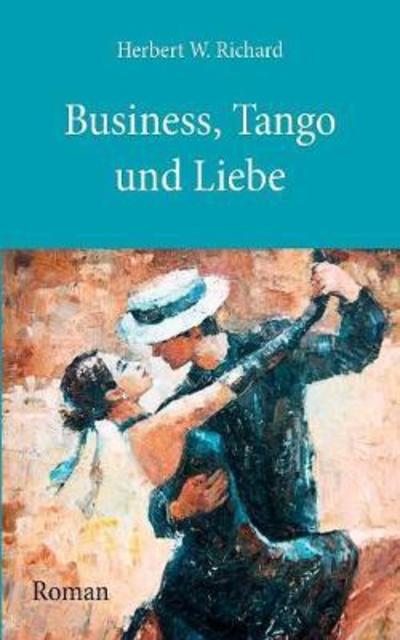 Cover for Richard · Business, Tango und Liebe (Book) (2018)