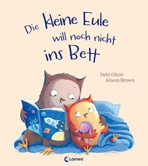 Cover for Debi Gliori · Die kleine Eule will noch nicht ins Bett (Hardcover bog) (2022)