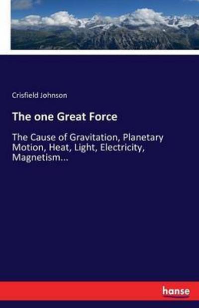 Cover for Johnson · The one Great Force (Book) (2016)