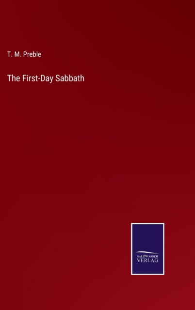 Cover for T. M. Preble · The First-Day Sabbath (Hardcover Book) (2022)