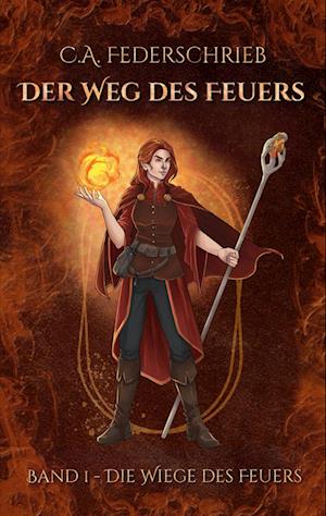 Cover for C.A. Federschrieb · Der Weg des Feuers (Book) (2023)