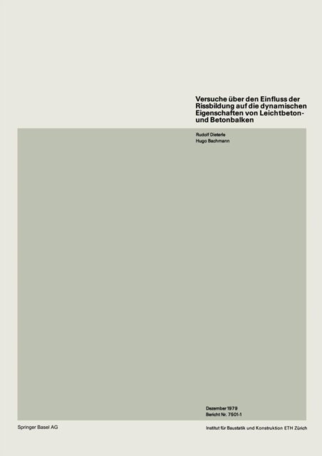 Dieterle · Versuche UEber Den Einfluss Der Rissbildung Auf Die Dynamischen Eigenschaften Von Leichtbeton- Und Betonbalken - Institut Fur Baustatik. Versuchsberichte (Paperback Book) (1979)