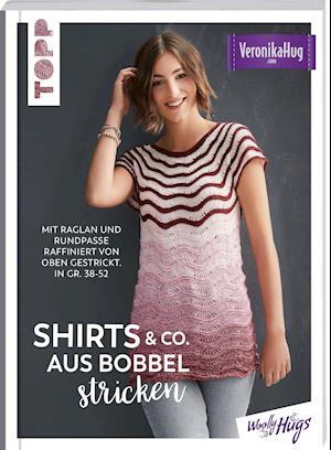 Shirts & Co. aus Bobbel stricken - Veronika Hug - Kirjat - Frech Verlag GmbH - 9783772468636 - maanantai 17. tammikuuta 2022