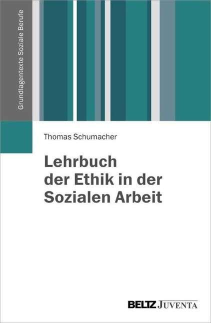 Lehrbuch der Ethik in der So - Schumacher - Bücher -  - 9783779919636 - 