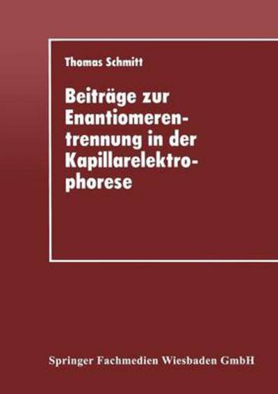 Cover for Thomas Schmitt · Beitrage Zur Enantiomerentrennung in Der Kapillarelektrophorese (Paperback Book) [1995 edition] (1995)