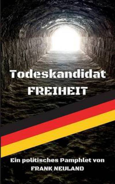 Cover for Neuland · Todeskandidat Freiheit (Book) (2016)