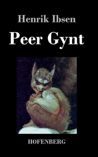 Peer Gynt - Henrik Ibsen - Books - Hofenberg - 9783843029636 - September 11, 2013