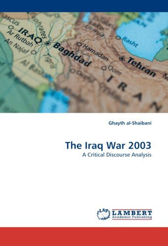 Cover for Ghayth Al-shaibani · The Iraq War 2003: a Critical Discourse Analysis (Pocketbok) (2011)