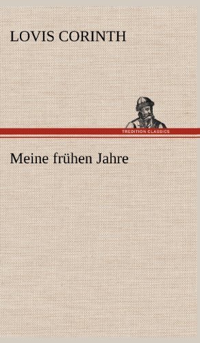 Cover for Lovis Corinth · Meine Fruhen Jahre (Gebundenes Buch) [German edition] (2012)