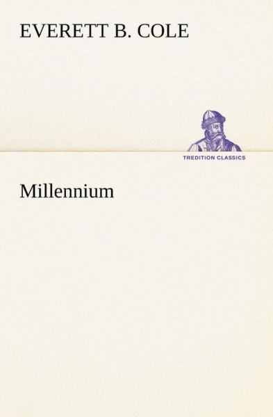 Cover for Everett B. Cole · Millennium (Tredition Classics) (Paperback Book) (2013)