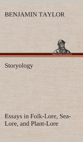 Cover for Benjamin Taylor · Storyology Essays in Folk-lore, Sea-lore, and Plant-lore (Hardcover Book) (2013)