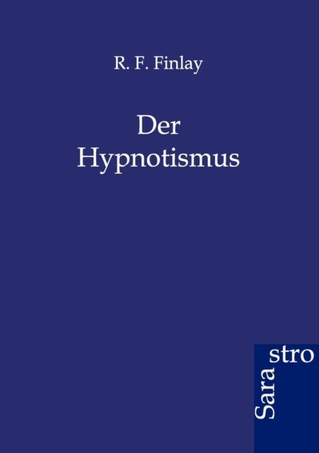Cover for R F Finlay · Der Hypnotismus (Taschenbuch) [German edition] (2012)