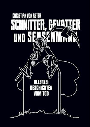 Cover for Christian von Aster · Schnitter, Gevatter und Sensenmann (Book) (2024)