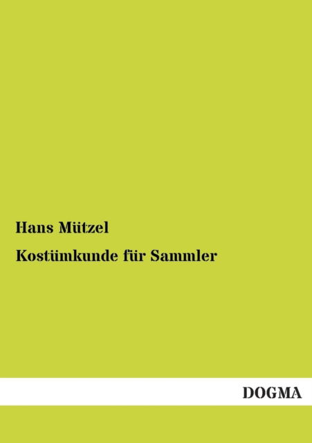 Cover for Hans Mützel · Kostümkunde Für Sammler (Paperback Book) [German edition] (2012)