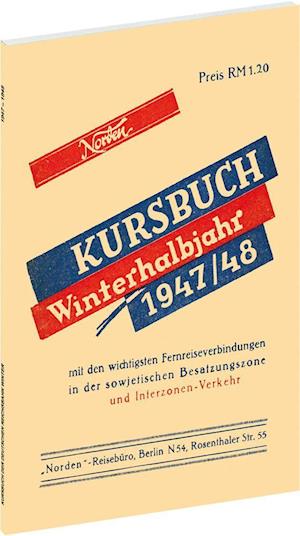 Reichsbahnkursbuch der sowjetischen Besatzungszone - Winterhalbjahr 1947/48 - Harald Rockstuhl - Bücher - Rockstuhl Verlag - 9783959665636 - 1. April 2021