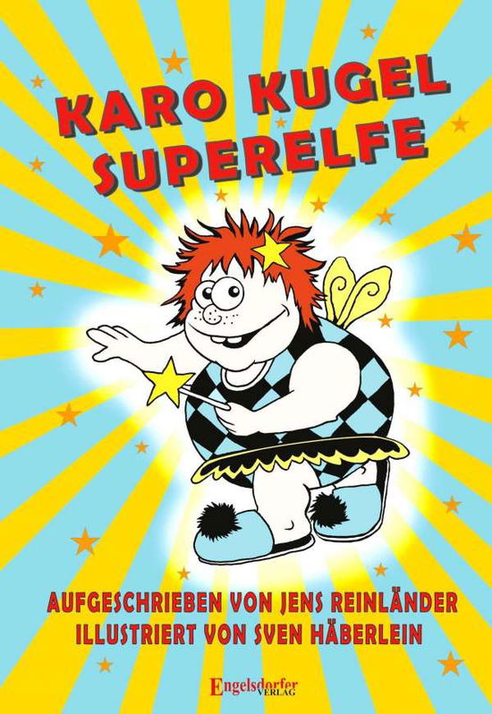 Karo Kugel Superelfe - Reinländer - Books -  - 9783961459636 - 